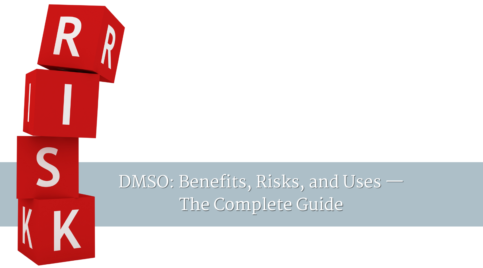 DMSO: Benefits, Risks, and Uses