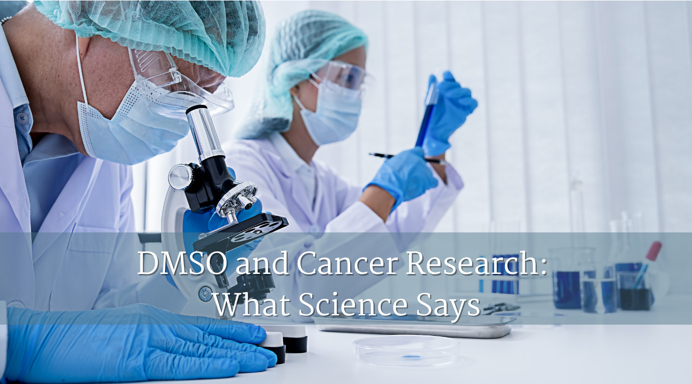 DMSO and Cancer Research: What Science Says