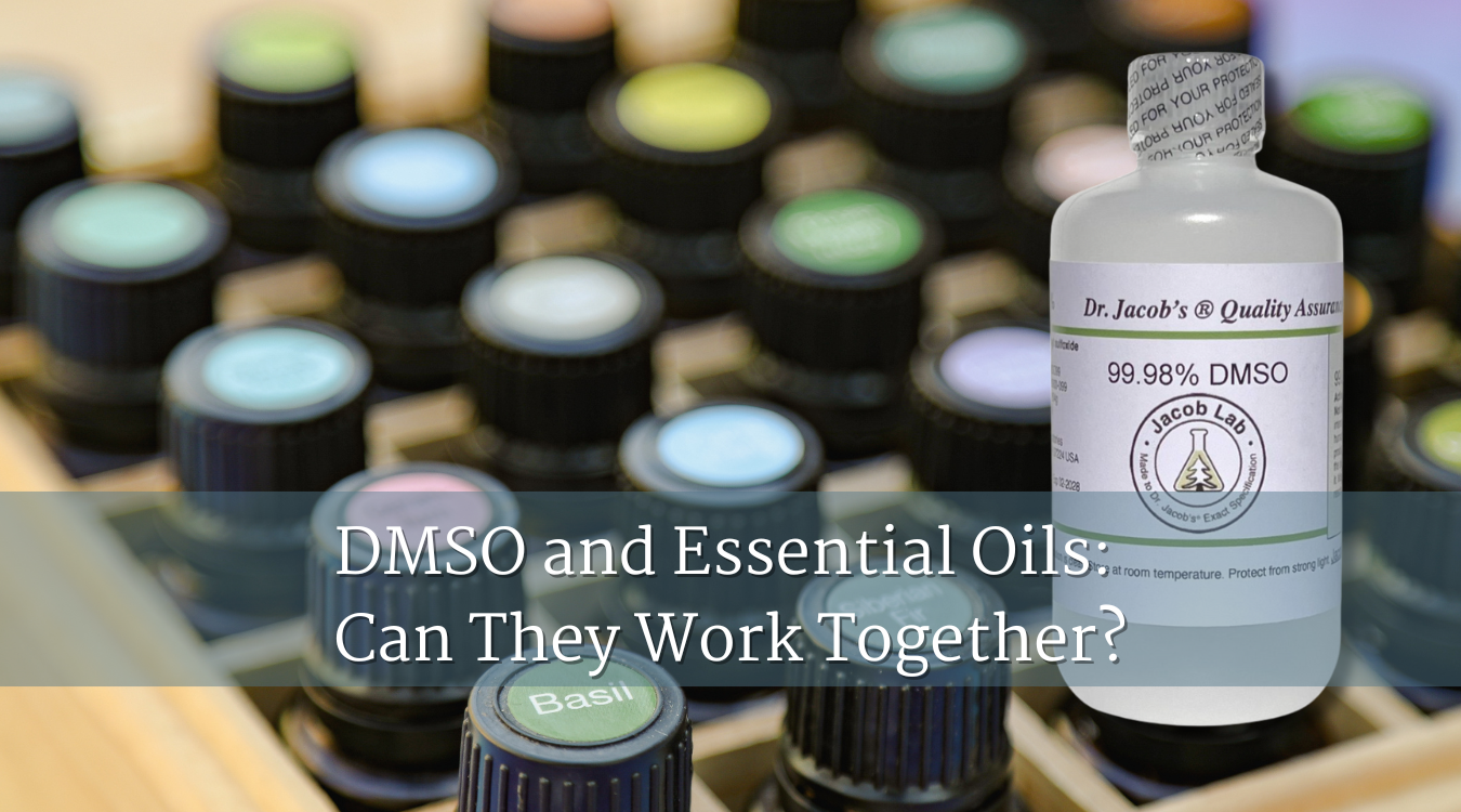 DMSO and Essential Oils: Can They Work Together?