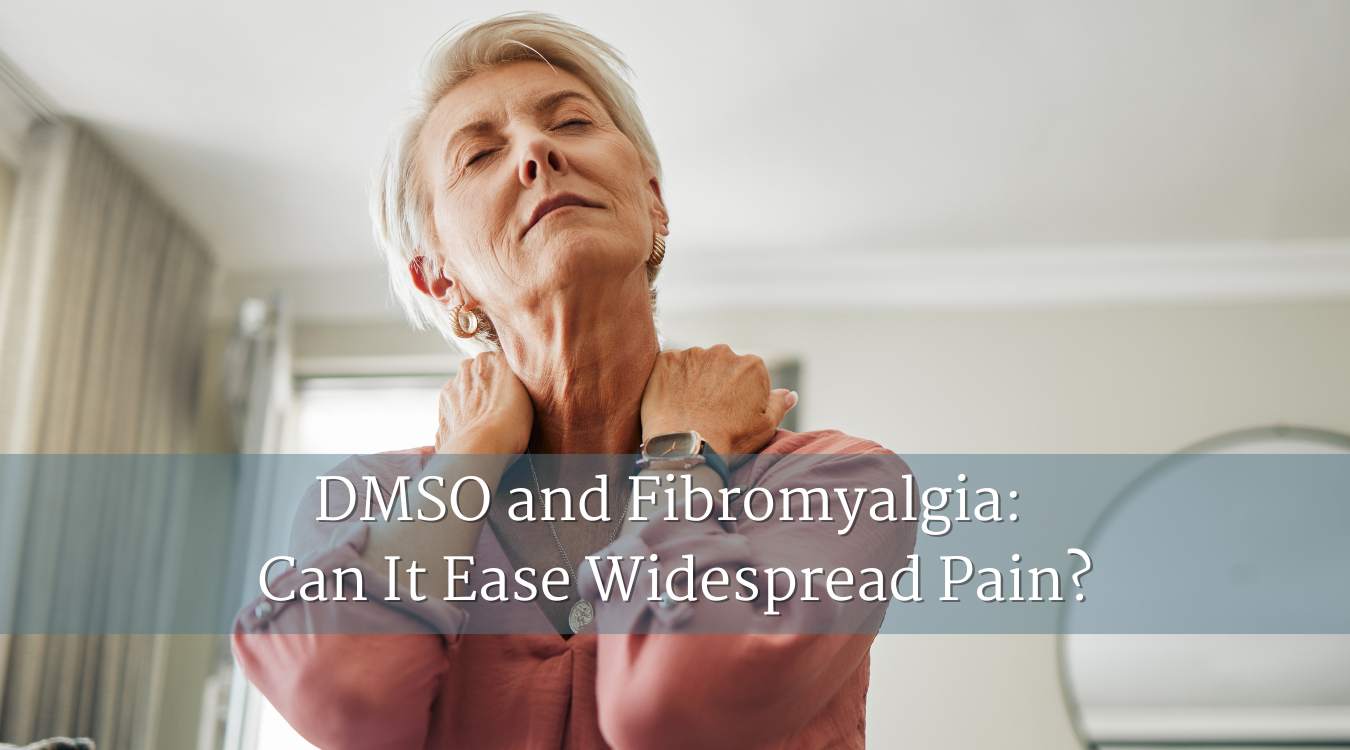 DMSO and Fibromyalgia: Can It Ease Widespread Pain?
