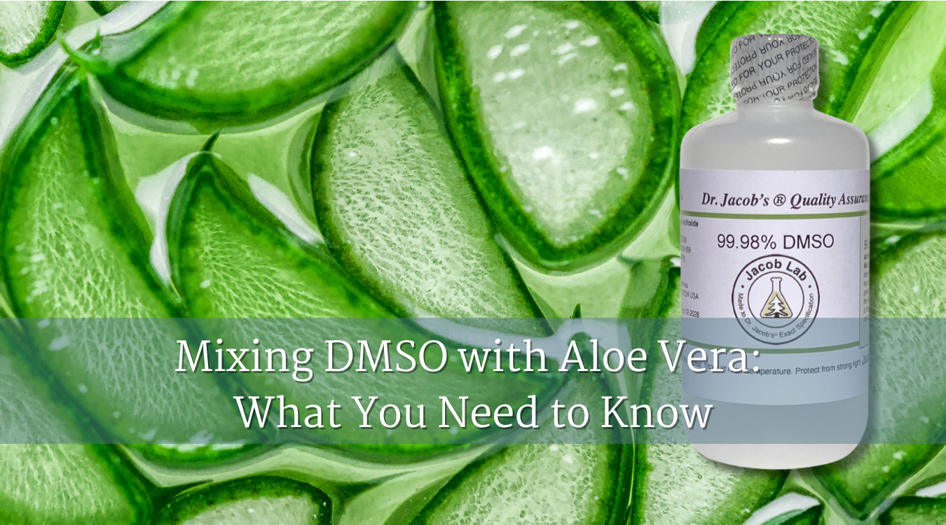 Mixing DMSO with Aloe Vera: What You Need to Know