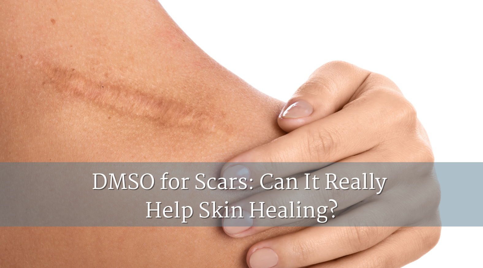 DMSO for Scars: Can It Really  Help Skin Healing?